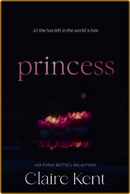 Princess (Kindled Book 2) - Claire Kent