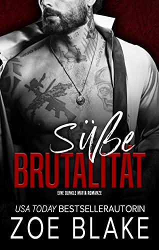 Cover: Zoe Blake  -  Süße Brutalität: Eine Dunkle Mafia Romanze (Rücksichtslose Besessenheit Serie 4)