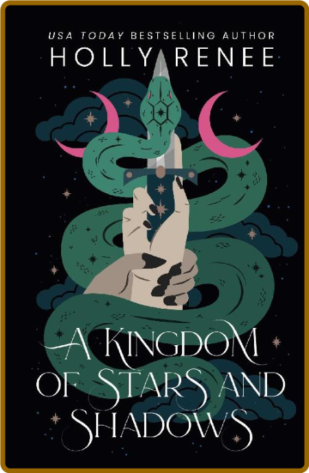 A Kingdom of Stars and Shadows - Holly Renee