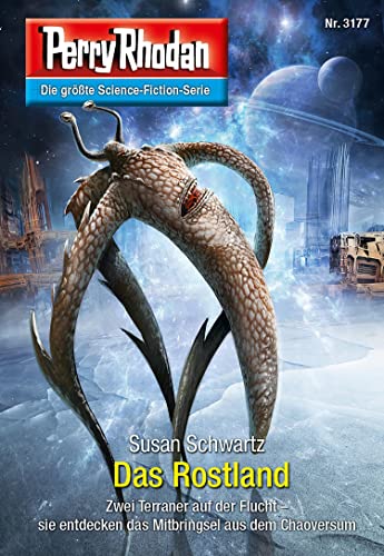 Cover: Susan Schwartz  -  Perry Rhodan 3177: Das Rostland: Perry Rhodan - Zyklus "Chaotarchen" (Perry Rhodan - Erstauflage)