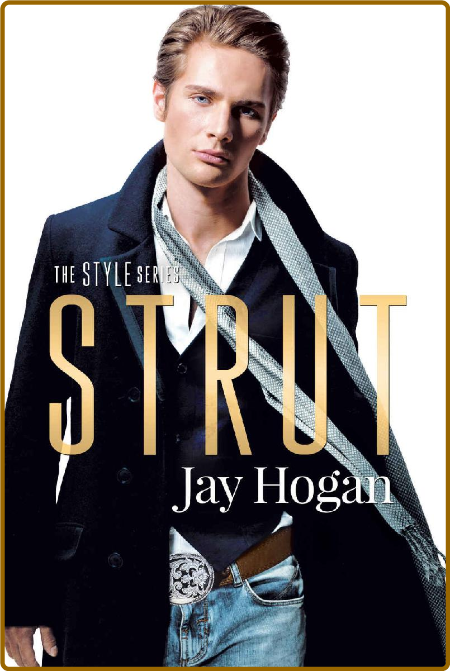 Strut (Style Series Book 2) - Jay Hogan