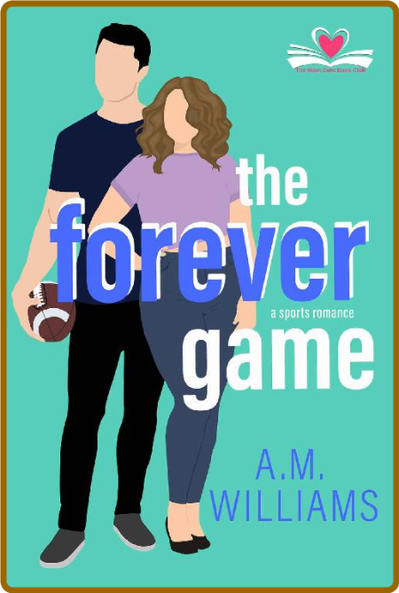 The Forever Game - A M  Williams