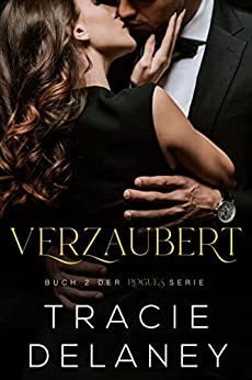 Cover: Tracie Delaney  -  Verzaubert ein Milliardär - Liebesroman (Die Rogues - Milliardärs - Serie)