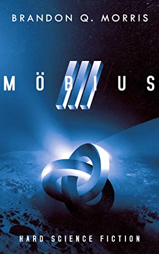 Cover: Brandon Q  Morris  -  Möbius 3: Hard Science Fiction (Das zeitlose Artefakt)