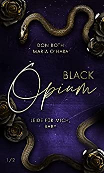 Cover: Don Both  -  Black Opium: Leide für mich, Baby (Black - Reihe 3)