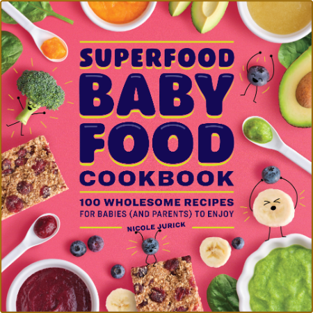 The Superfood Baby Food Cookbook
