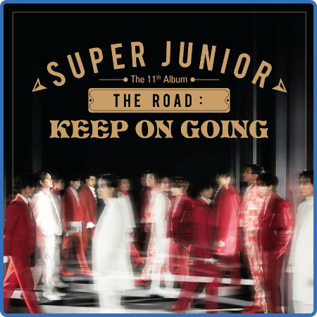 SUPER JUNIOR - The Road   Keep on Going - The 11th Album Vol 1 (2022)