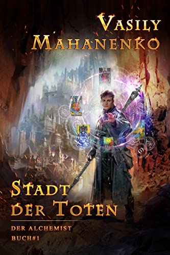 Cover: Vasily Mahanenko  -  Stadt der Toten (Der Alchemist Buch #1) LitRpg - Serie
