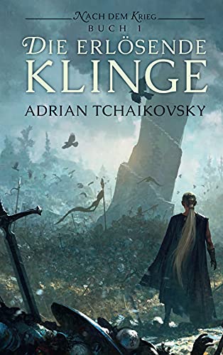 Cover: Tchaikovsky, Adrian  -  Die erlösende Klinge Nach dem Krieg Buch 1