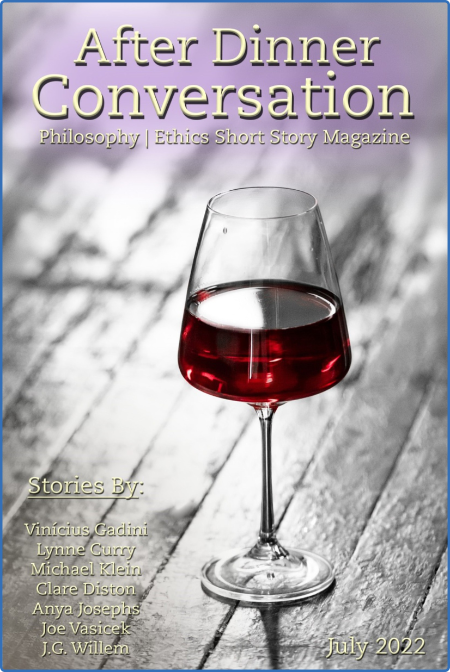 After Dinner Conversation: Philosophy | Ethics Short Story Magazine – July 2022