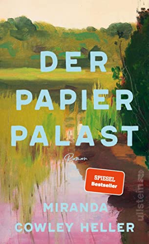 Cover: Cowley Heller, Miranda  -  Der Papierpalast: Roman | Der weltweite Bestseller | Eine Affäre, eine Frau am Scheideweg und ein Familiendrama