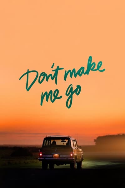 Dont Make Me Go (2022) 1080p AMZN WEBRip DD5 1 X 264-EVO