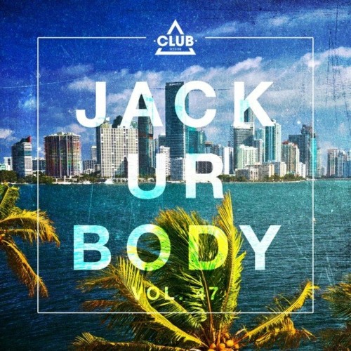 VA - Jack Ur Body, Vol. 47 (2022) (MP3)