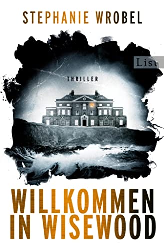 Cover: Wrobel, Stephanie  -  Willkommen in Wisewood: Der neue Thriller der britischen Bestsellerautorin