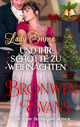 Bronwen Evans  -  Lady Emma und ihr Schotte zu Weihnachten Eine Weihnachtliche Regency Novelle - Romanze