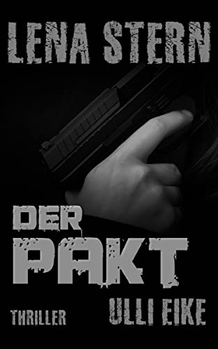 Cover: Ulli Eike  -  Lena Stern: Der Pakt: Thriller