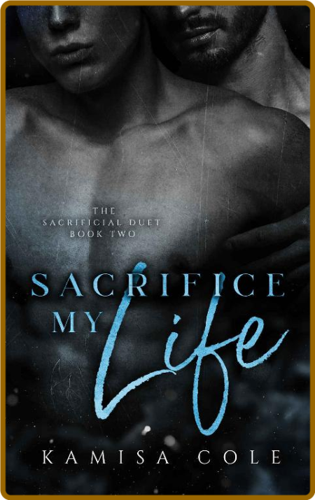 Sacrifice my Life - Kamisa Cole