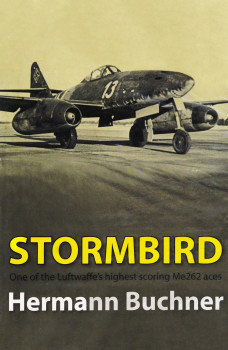 Stormbird: One of the Luftwaffe's Highest Scoring Me262 Aces