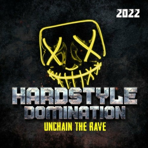 VA - Hardstyle Domination 2022 - Unchain the Rave (2022) (MP3)