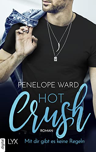 Cover: Ward, Penelope  -  Hot Crush Mit dir gibt es keine Regeln