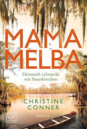 Cover: Christine Conner  -  Mama Melba Heimweh schmeckt wie Sauerkirschen