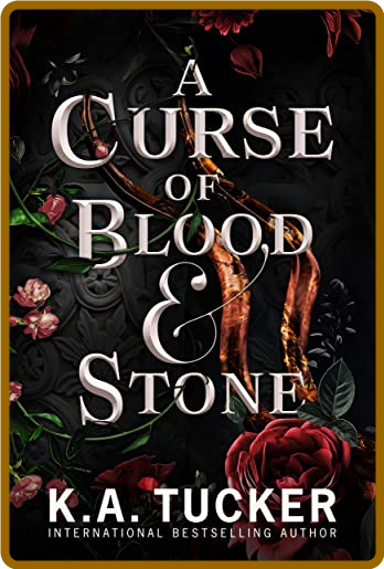 A Curse of Blood and Stone - K A  Tucker