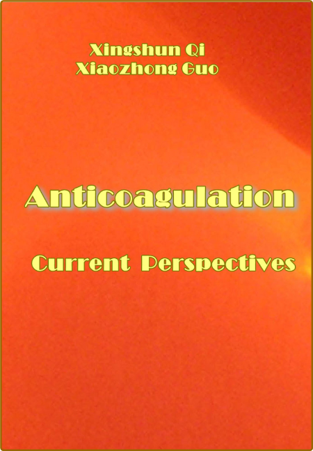 Qi X  Anticoagulation  Current Perspectives 2022 0a89f69d82eece93ed2bcb0111b084dc