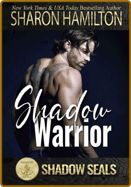 Shadow Warrior  (Shadow SEALs) - Sharon Hamilton