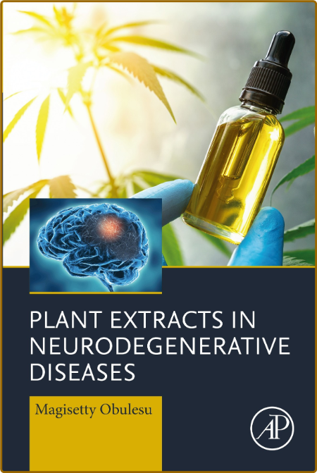 Obulesu M  Plant Extracts in Neurodegenerative Diseases 2022 6ebcaa21af837fc7f91b63fd35401cf7