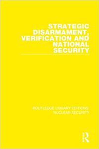 Strategic Disarmament, Verification and National Security