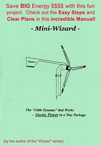 Ray Freeman Jr., The Mini-Wizard FREE Electric Power in a Tiny Package! Let the Wind do the work - Go GREEN!