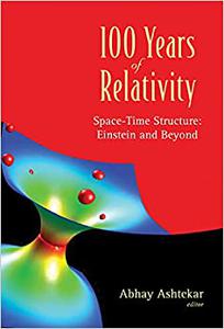 100 Years of Relativity Space-Time Structure - Einstein and Beyond 