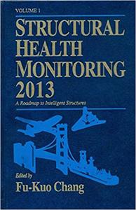 Structural Health Monitoring 2013, a Roadmap to Intelligent Structures 