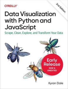 Data Visualization with Python and JavaScript, 2nd Edition (Seventh Early Release)