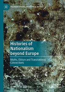 Histories of Nationalism beyond Europe Myths, Elitism and Transnational Connections