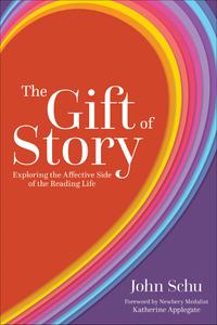 The Gift of Story Exploring the Affective Side of the Reading Life