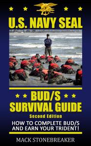 U.S. Navy SEAL BUDS Survival Guide How To Complete BUDS And Earn Your Trident!