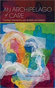 An Archipelago of Care Filipino Migrants and Global Networks