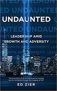 Undaunted Leadership Amid Growth and Adversity