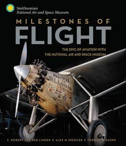 Milestones of Flight The Epic of Aviation with the National Air and Space Museum
