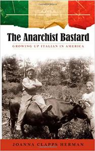 The Anarchist Bastard Growing Up Italian in America