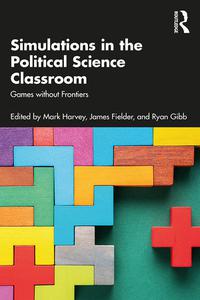 Simulations in the Political Science Classroom Games without Frontiers