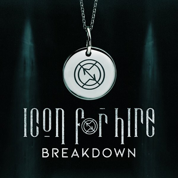 Icon For Hire - Breakdown [Single] (2022)