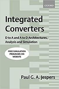 Integrated Converters D to A and A to D Architectures, Analysis and Simulation