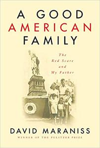 A Good American Family The Red Scare and My Father 