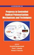 Progress in Controlled Radical Polymerization Mechanisms and Techniques