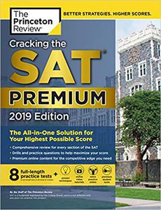 Cracking the SAT Premium Edition with 8 Practice Tests, 2019 The All-in-One Solution for Your Highest Possible Score 