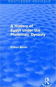 A History of Egypt under the Ptolemaic Dynasty
