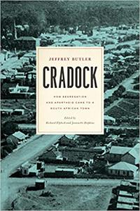 Cradock How Segregation and Apartheid Came to a South African Town