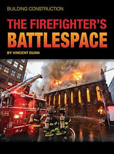 Building Construction The Firefighter's Battlespace